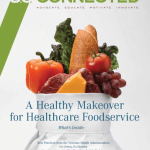 S.O. Connected: Vol. 2 Issue 1 - A Healthy Makeover for Healthcare Foodservice