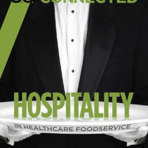 S.O. Connected: Vol. 5 Issue 1 - Hospitality in Healthcare Foodservice