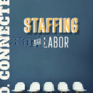 S.O. Connected: Vol. 13 Issue 1 - Staffing & Labor
