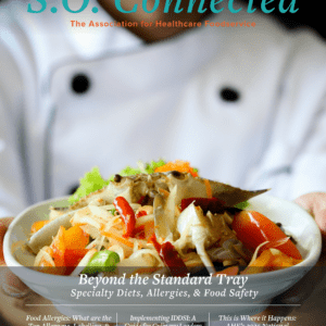 S.O. Connected: Vol. 16 Issue 4 - Beyond the Standard Tray: Specialty Diets, Allergies, & Food Safety